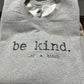 Be Kind.  Of a b**ch - 50/50 Sweatshirts