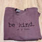 Be Kind.  Of a b**ch - 50/50 Sweatshirts
