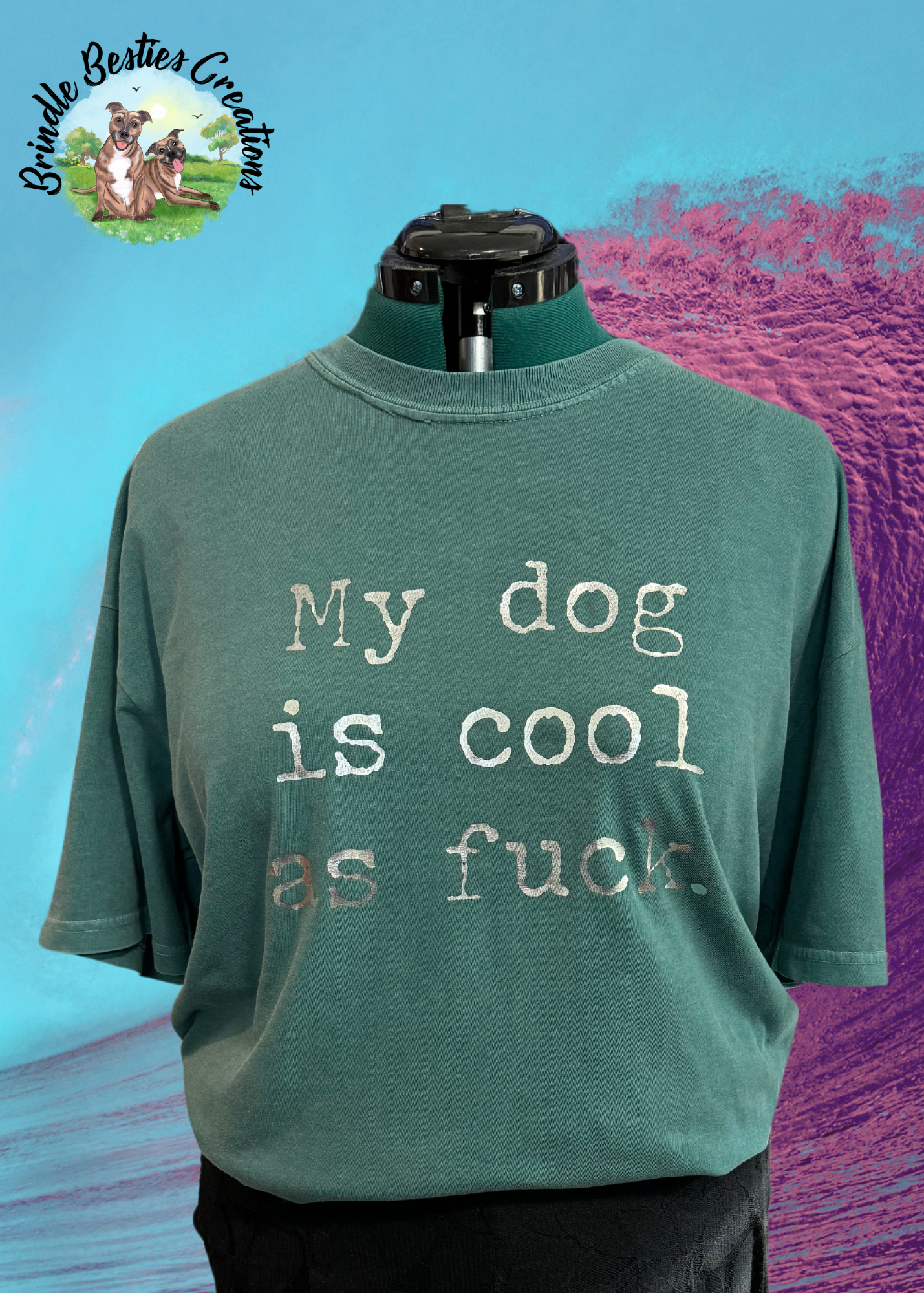 My dog is cool as fuck -  Full Color Shirt